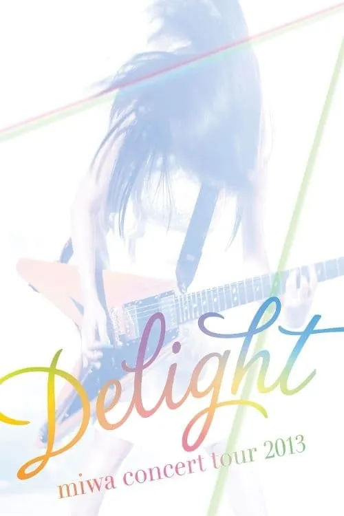 miwa concert tour 2013 "Delight" (movie)