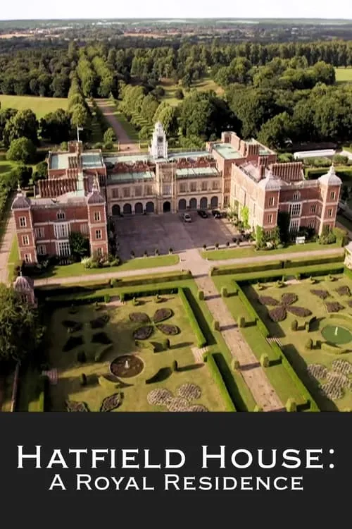 Hatfield House: A Royal Residence (movie)