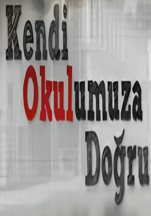 Kendi Okulumuza Doğru (series)