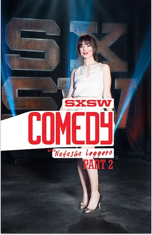 SXSW Comedy with Natasha Leggero - Part Two (movie)