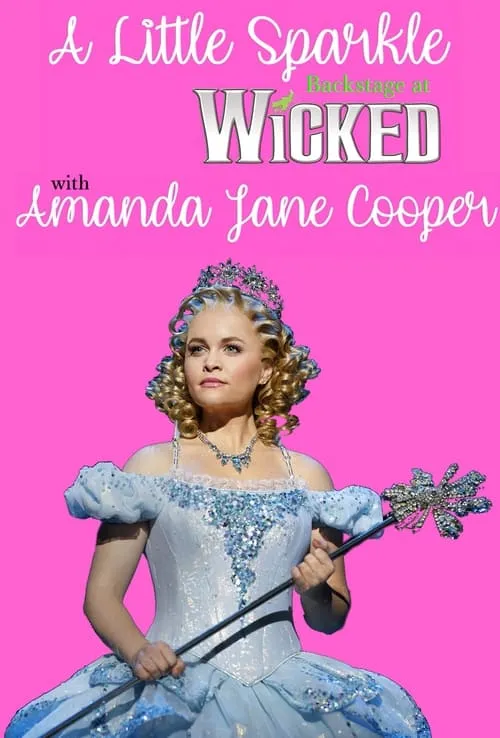 A Little Sparkle: Backstage at 'Wicked' with Amanda Jane Cooper (сериал)