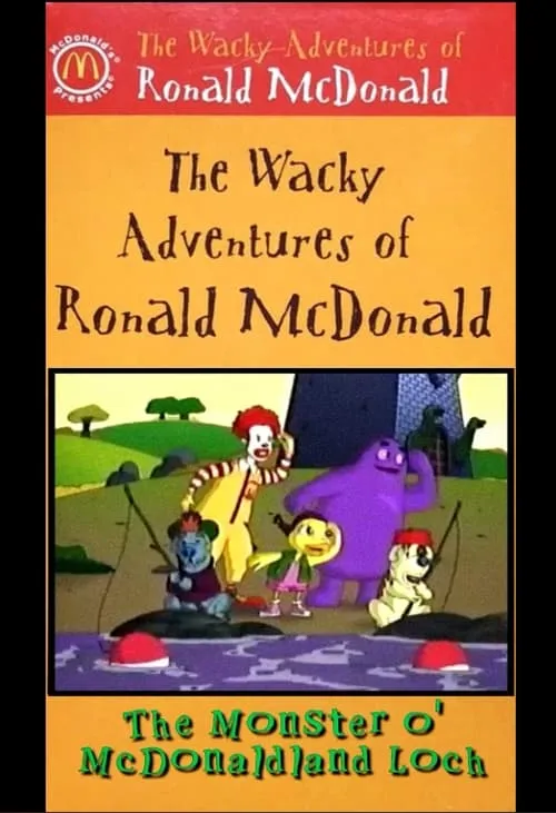 The Wacky Adventures of Ronald McDonald: The Monster O' McDonaldland Loch (фильм)