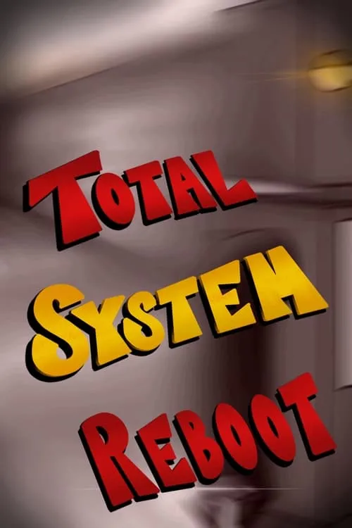 Total System Reboot (movie)