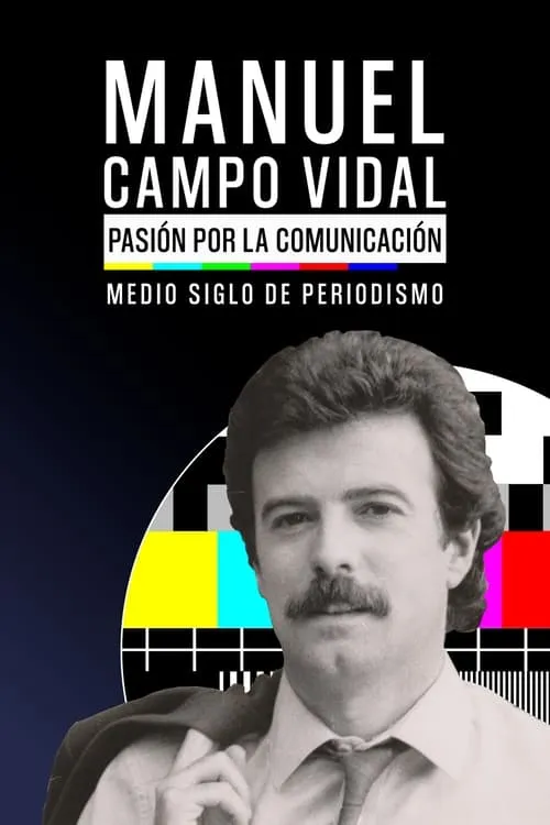 Manuel Campo Vidal: pasión por la Comunicación. (movie)