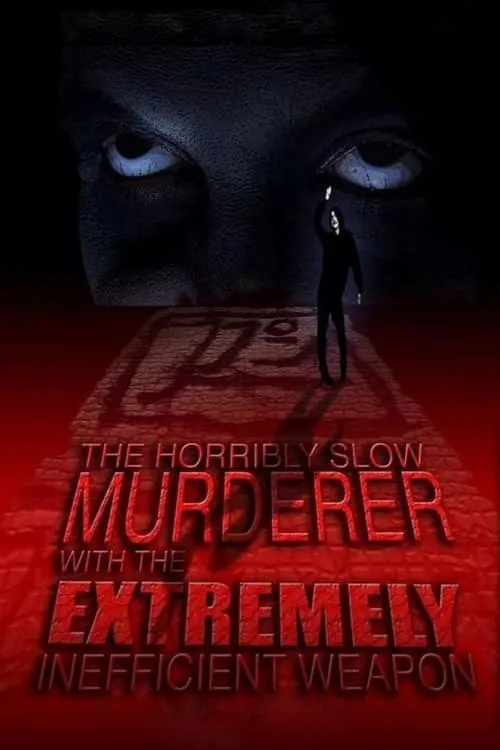 The Horribly Slow Murderer with the Extremely Inefficient Weapon (movie)
