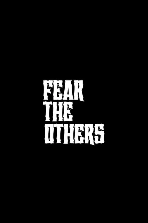 Fear the Others (movie)