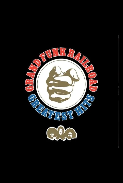 Grand Funk Railroad: Greatest Hits (фильм)