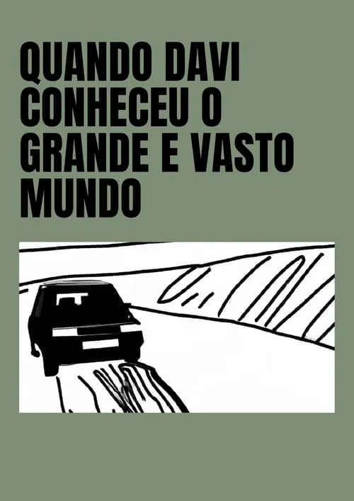 Quando Davi Conheceu o Grande e Vasto Mundo (movie)