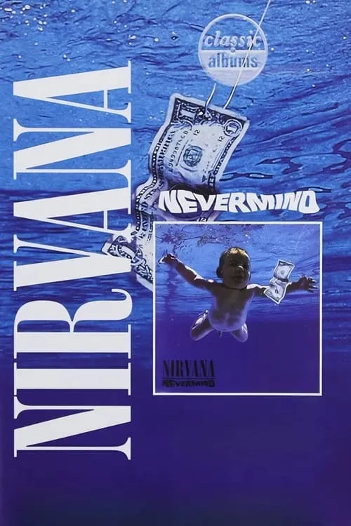 Classic Albums: Nirvana - Nevermind (фильм)