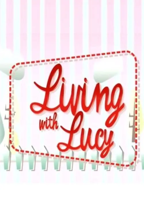 Living With Lucy (сериал)