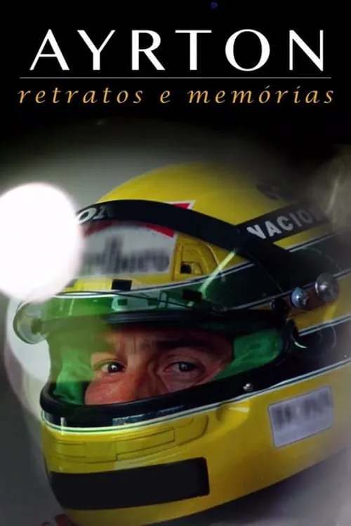 Ayrton: Retratos e Memórias - O Filme (фильм)