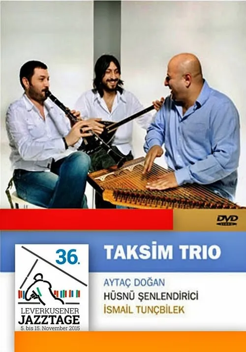 Taksim Trio  Leverkusener Jazztage 2015 (фильм)