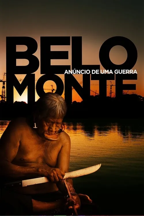 Belo Monte: Anúncio de uma Guerra (фильм)