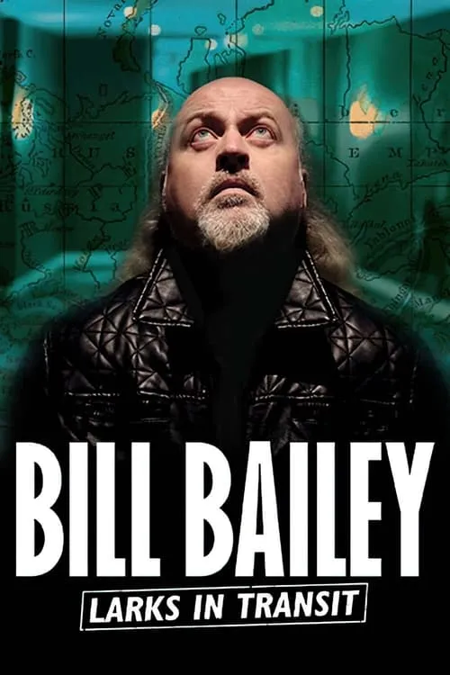 Bill Bailey: Larks in Transit (movie)