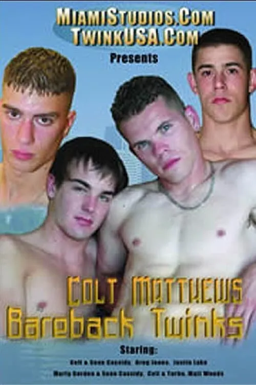 Colt Matthews' Bareback Twinks