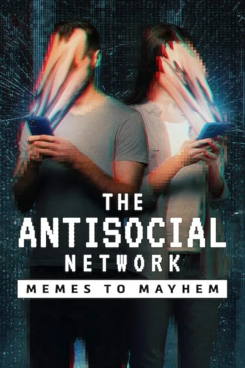 The Antisocial Network: Memes to Mayhem (movie)