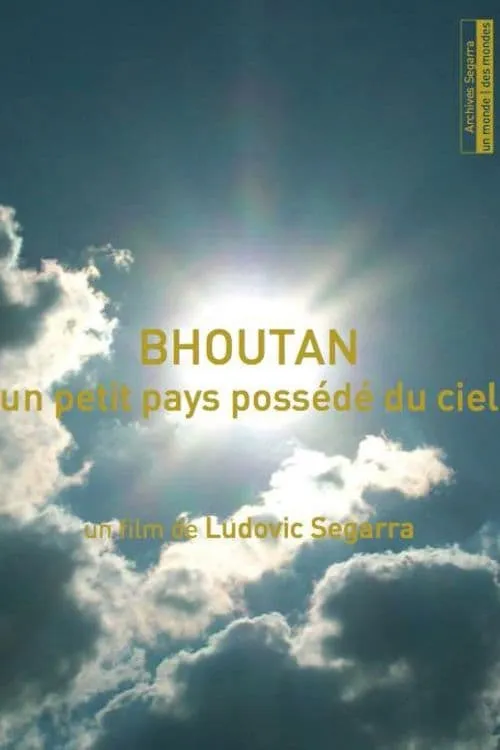 Bhoutan, un petit pays possédé du ciel (movie)