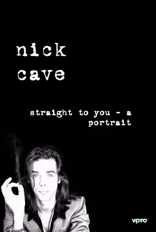 Nick Cave: Straight To You - A Portrait (фильм)