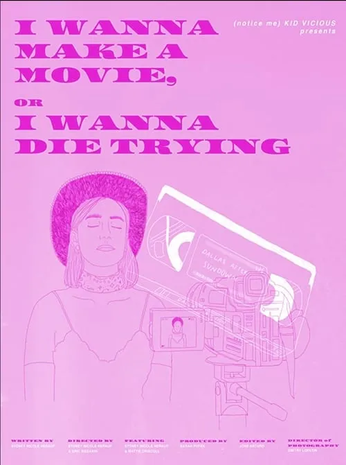 I Wanna Make a Movie, or I Wanna Die Trying (movie)