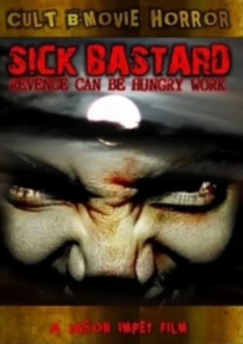 Sick Bastard (movie)