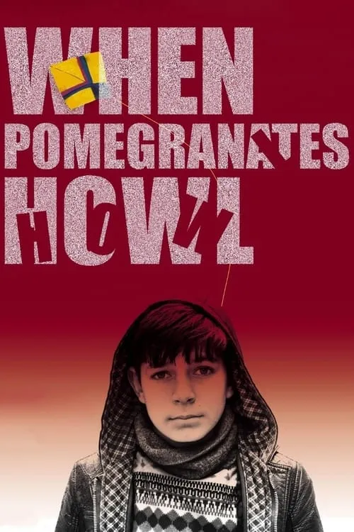 When Pomegranates Howl (movie)