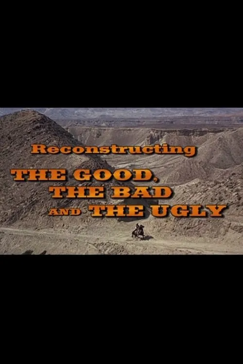 Reconstructing 'The Good, The Bad And The Ugly' (фильм)