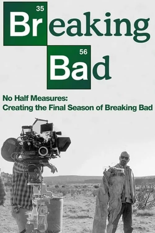 No Half Measures: Creating the Final Season of Breaking Bad (movie)