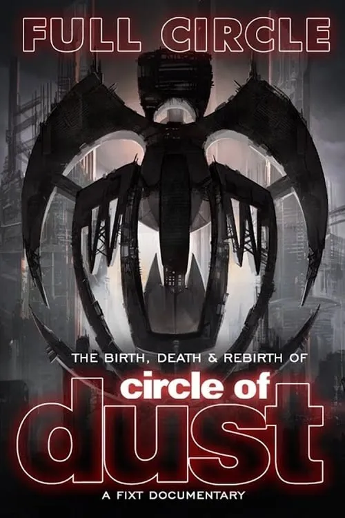 Full Circle: The Birth, Death & Rebirth of Circle of Dust (movie)