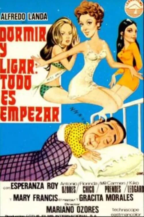 Dormir Y Ligar: Todo Es Empezar (movie)