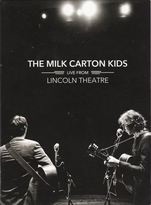 The Milk Carton Kids: Live From Lincoln Theatre (movie)