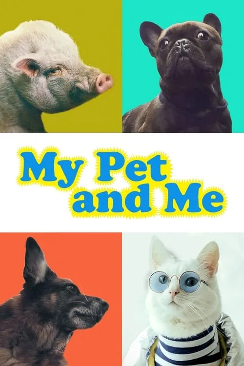 My Pet and Me (movie)