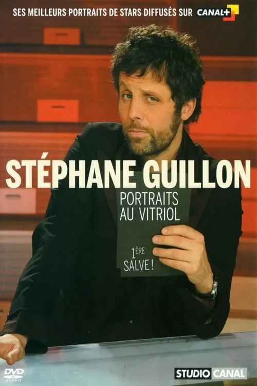 Stéphane Guillon - Portraits au vitriol (1ère salve) (movie)