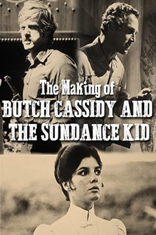 All of What Follows Is True: The Making of 'Butch Cassidy and the Sundance Kid' (movie)
