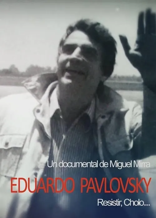 Eduardo Pavlovsky, resistir Cholo (movie)