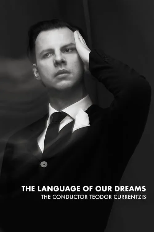 The Language of Our Dreams – The Conductor Teodor Currentzis (movie)