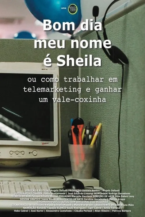 Bom Dia, Meu Nome é Sheila ou Como Trabalhar em Telemarketing e Ganhar um Vale-Coxinha (фильм)