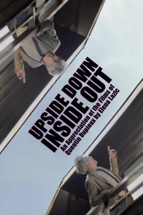 Upside Down, Inside Out: An Appreciation of the Films of Quentin Dupieux by Elena Lazic (movie)