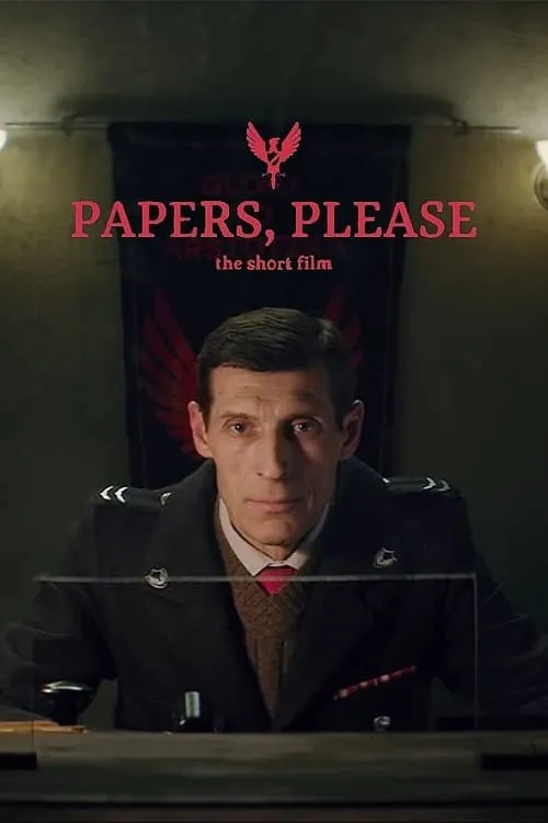 Papers, Please: The Short Film (movie)