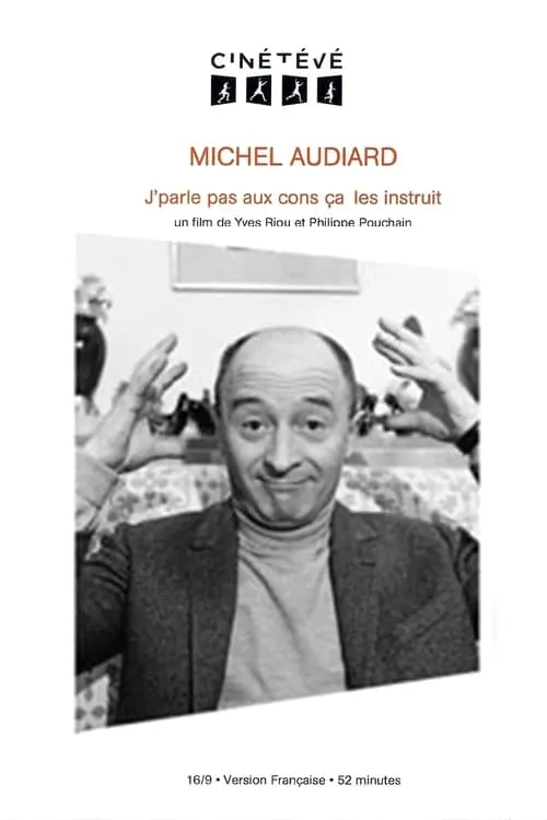 Michel Audiard : J'parle pas aux cons, ça les instruit (фильм)