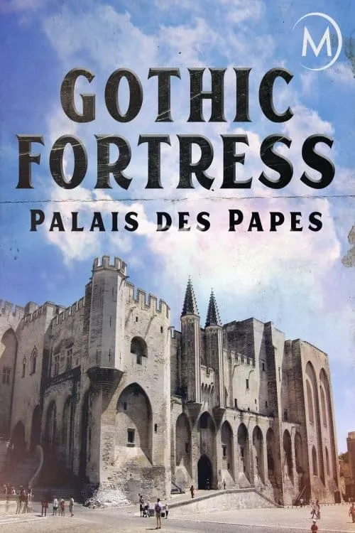 Palais des Papes: A Gothic Fortress (movie)