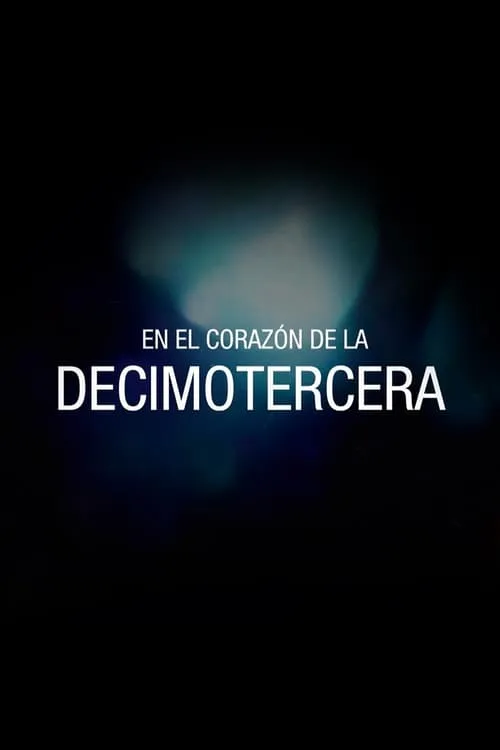 En el corazón de la Decimotercera (фильм)