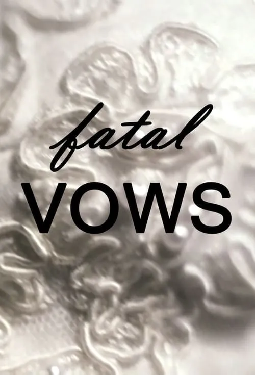 Fatal Vows (сериал)