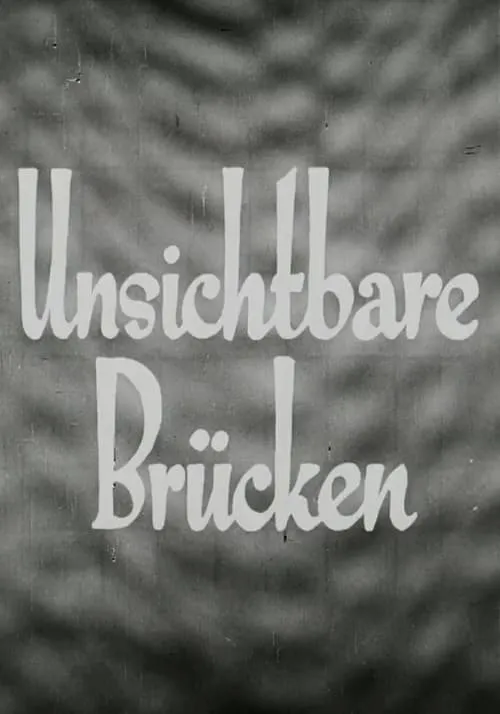 Unsichtbare Brücken (movie)