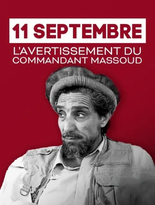 11 Septembre, l'avertissement du commandant Massoud (movie)