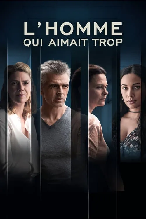 L'homme qui aimait trop (сериал)