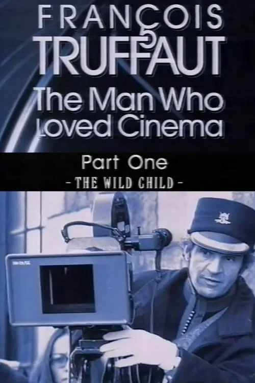 François Truffaut: The Man Who Loved Cinema - The Wild Child (movie)