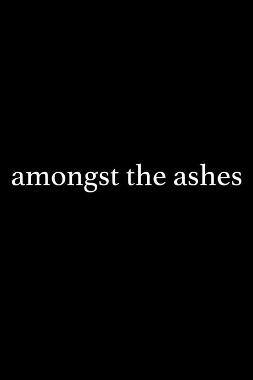 Amongst the Ashes (movie)