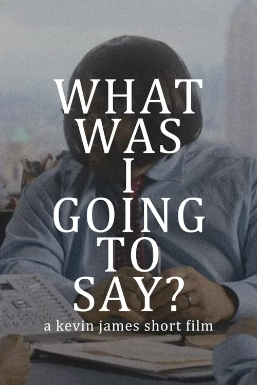 What Was I Going to Say? (movie)