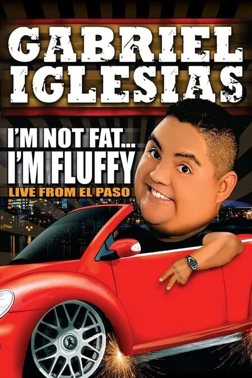 Gabriel Iglesias: I'm Not Fat... I'm Fluffy (movie)