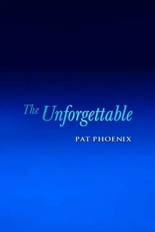 The Unforgettable Pat Phoenix (movie)